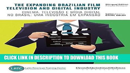 [Read PDF] The Expanding Brazilian Film, Television and Digital Industry: Cinema, Televisao E