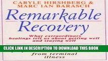 [PDF] Remarkable Recovery: What Extraordinary Healings Can Teach Us About Getting Well and Staying