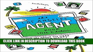 [Read PDF] The Los Angeles Agent Book: How to Get the Agent You Need for the Career You Want