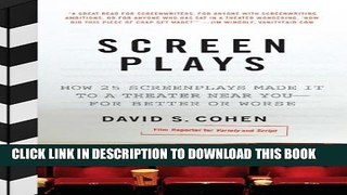 [Read PDF] Screen Plays: How 25 Screenplays Made It to a Theater Near You--for Better or Worse