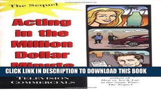 [Read PDF] Acting in the Million Dollar Minute: The Art and Business of Performing in TV
