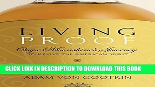 [Read PDF] Living Proof: Onyx Moonshine s Journey to Revive the American Spirit Ebook Online