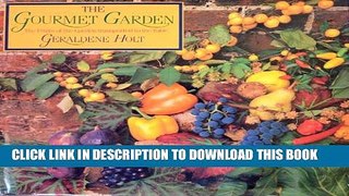 [PDF] The Gourmet Garden: The Fruits of the Garden Transported to the Table Popular Collection
