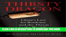 Collection Book Thirsty Dragon: China s Lust for Bordeaux and the Threat to the World s Best Wines