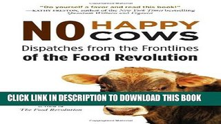 Collection Book No Happy Cows: Dispatches from the Frontlines of the Food Revolution