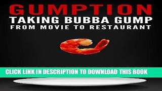 [Read PDF] Gumption: Taking Bubba Gump from Movie to Restaurant Download Free