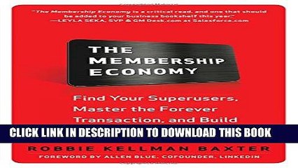 New Book The Membership Economy: Find Your Super Users, Master the Forever Transaction, and Build