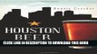 [Read PDF] Houston Beer:: A Heady History of Brewing in the Bayou City (American Palate) Download