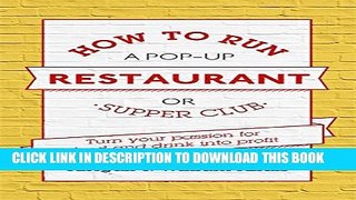 [Read PDF] How To Run A Pop-Up Restaurant or Supper Club Download Online