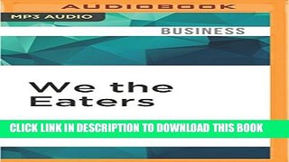 [PDF] We the Eaters: If We Change Dinner, We Can Change the World Full Online