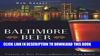 [Read PDF] Baltimore Beer:: A Satisfying History of Charm City Brewing (American Palate) Ebook