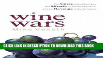 [PDF] WINE WARS: THE CURSE OF THE BLUE NUN, THE MIRACLE OF TWO BUCK CHUCK, AND THE REVENGE OF THE