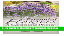 [PDF] Perennial Flowers: A Gardening Primer Full Online