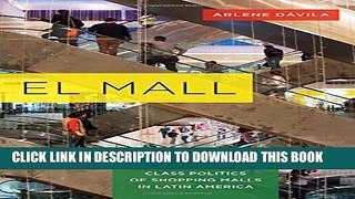 Collection Book El Mall: The Spatial and Class Politics of Shopping Malls in Latin America