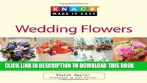 [PDF] Knack Wedding Flowers: A Complete Illustrated Guide To Ideas For Bouquets, Ceremony Decor,