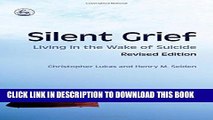 [PDF] Silent Grief: Living in the Wake of Suicide Revised Edition Full Online