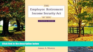 Books to Read  The Employee Retirement Income Security Act of 1974: A Political History