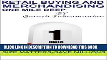 New Book Retail Buying and Merchandising - Size Matters (One Mile Deep - Save Millions Book 1)