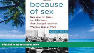 Big Deals  Because of Sex: One Law, Ten Cases, and Fifty Years That Changed American Women s Lives