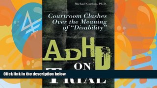 Books to Read  ADHD on Trial: Courtroom Clashes over the Meaning of Disability  Full Ebooks Best
