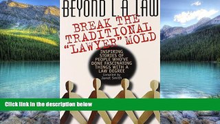 Big Deals  Beyond L.A. Law: Stories of People Who ve Done Fascinating Things with a Law Degree