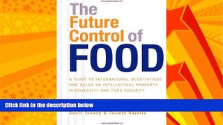 read here  The Future Control of Food: A Guide to International Negotiations and Rules on