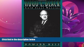 EBOOK ONLINE  Hugo L. Black: Cold Steel Warrior  FREE BOOOK ONLINE
