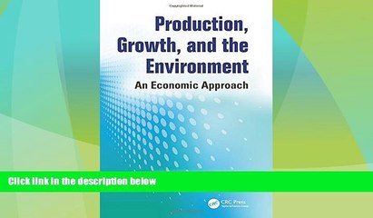 complete  Production, Growth, and the Environment: An Economic Approach