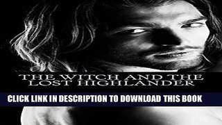 [PDF] The Witch and the Lost Highlander (The Witches of Los Cien (The One Hundred) Book 1) Full
