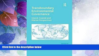 FULL ONLINE  Transboundary Environmental Governance: Inland, Coastal and Marine Perspectives