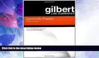 Big Deals  Community Property (Gilbert Law Summaries)  Full Read Most Wanted