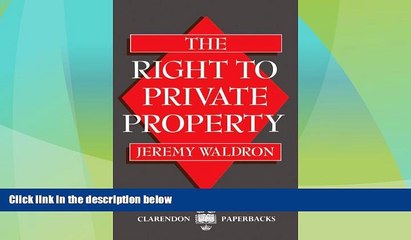 Big Deals  The Right to Private Property (Clarendon Paperbacks)  Full Read Best Seller