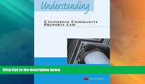 Big Deals  Understanding California Community Property Law (2015)  Full Read Most Wanted