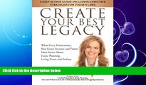 different   CREATE YOUR BEST LEGACY: What Every Homeowner, Real Estate Investor and Parent Must