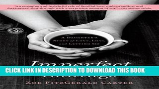 [PDF] Imperfect Endings: A Daughter s Story of Love, Loss, and Letting Go Popular Online