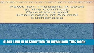 [PDF] Paws for Thought: A Look at the Conflicts, Questions and Challenges of Animal Euthanasia
