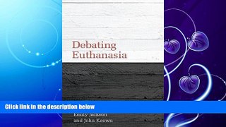 GET PDF  Debating Euthanasia (Debating Law)