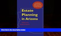 complete  Estate Planning in Arizona: What You Need to Know