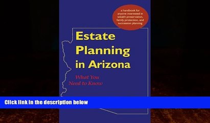 complete  Estate Planning in Arizona: What You Need to Know