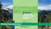 READ FULL  Siegel s Property: Essay and Multiple-Choice Questions and Answers (Siegel s Series)