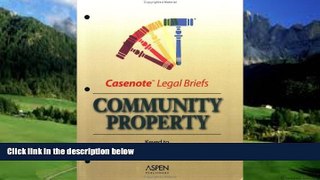 Books to Read  Casenote Legal Briefs: Community Property - Keyed to Blumberg  Best Seller Books