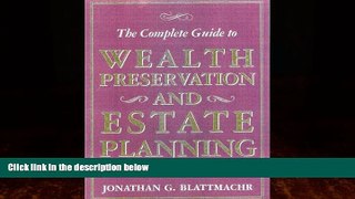 FAVORITE BOOK  The Complete Guide to Wealth Preservation and Estate Planning