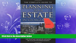 complete  The Complete Guide to Planning Your Estate In Georgia: A Step-By-Step Plan to Protect