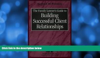 FREE DOWNLOAD  The Family Lawyer s Guide to Building Successful Client Relationships  DOWNLOAD