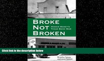 FREE DOWNLOAD  Broke, Not Broken: Homer Maxey s Texas Bank War (American Liberty and Justice)