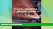 complete  Ethical Dilemmas and Decisions in Criminal Justice (Ethics in Crime and Justice)