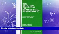 complete  Selected Standards on Professional Responsibility, 2013 (Selected Statutes)