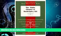 EBOOK ONLINE  The Alpha Chapter 13 Bankruptcy Kit: Special Book Edition With Removable Forms (The