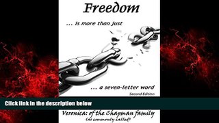 FREE DOWNLOAD  Freedom... Is More Than Just a Seven-Letter Word  FREE BOOOK ONLINE