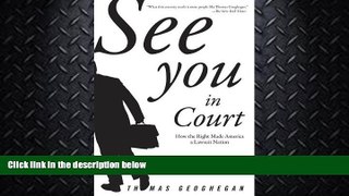 READ book  See You in Court: How the Right Made America a Lawsuit Nation  DOWNLOAD ONLINE